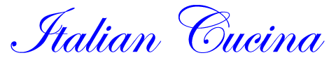 Italian Cucina  (in fancy writing)